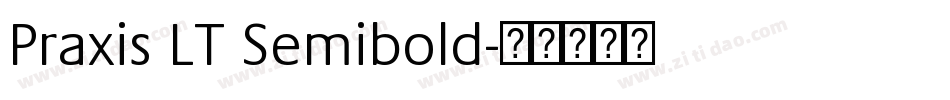 Praxis LT Semibold字体转换